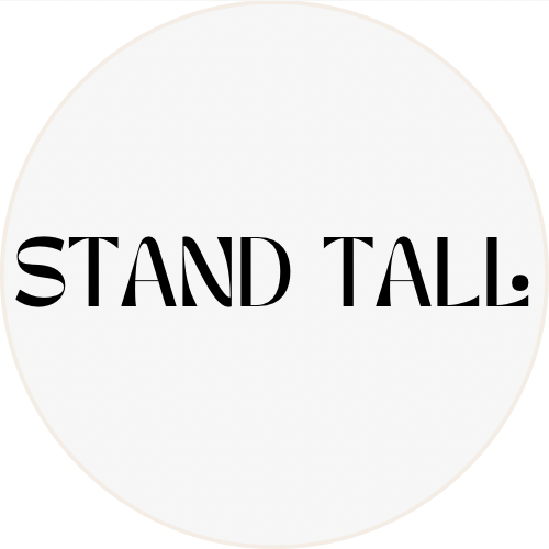 STAND TALL.